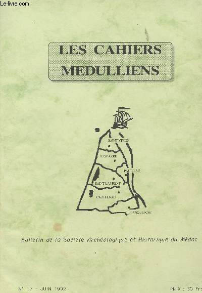 LES CAHIERS MEDULLIENS N 17 - juin 92 -L'glise de Moulis - La vie de la socit - Un sanglier-enseigne gaulois - Les archiprtres de Lesparre et de Moulis d'aprs l'Enqute Episcopale de 1772 - L'anne 1794  Pauillac - L'habitat seigneurial fortifi..