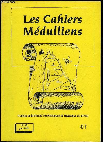 LES CAHIERS MEDULLIENS N 35 - juin 2001- La vie de la SocitUne visite de Louis XIV en Mdoc, par G GravierAspects du Bas-Mdoc au XIX sicle ; le boisement,par A. Charua-DavrincheUn conte mdocain (recueilli par G. Mouchel-dit-Binet)Les marai