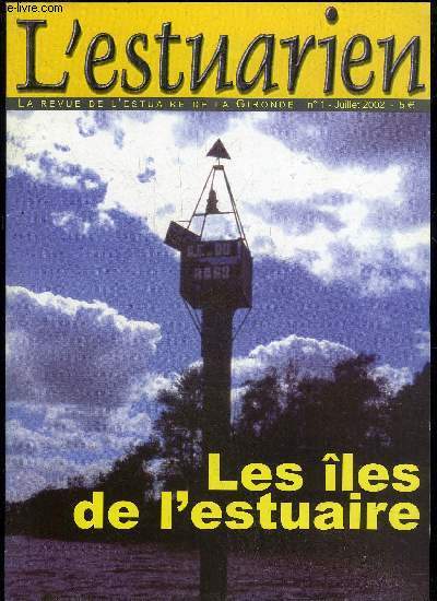 L'ESTUARIEN - LA REVUE DE L'ESTUAIRE DE LA GIRONDE N 1 - LoisirsNaviguer en eau trouble .Le char  voile en Charente-Maritime .EnvironnementLe vocabulaire des mares ..Le Vison d'EuropeHistoireLa rivire  toute vapeur .Ac