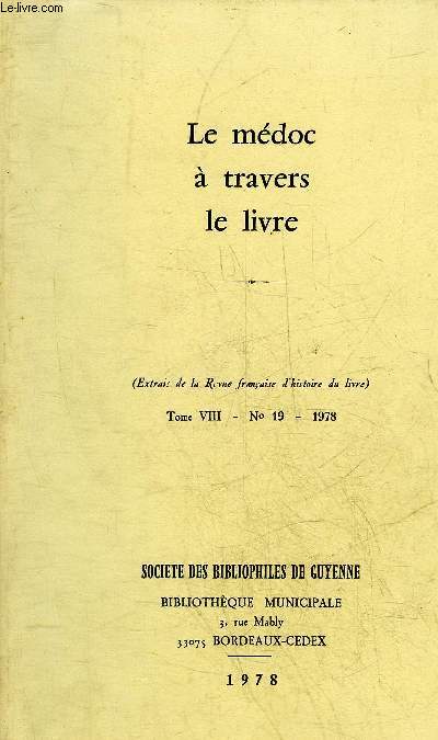LE MEDOC A TRAVERS LE LIVRE - EXTRAIT DE LA REVUE FRANCAISE D'HISTOIRE DU LIVRE TOME VIII N19 1978.