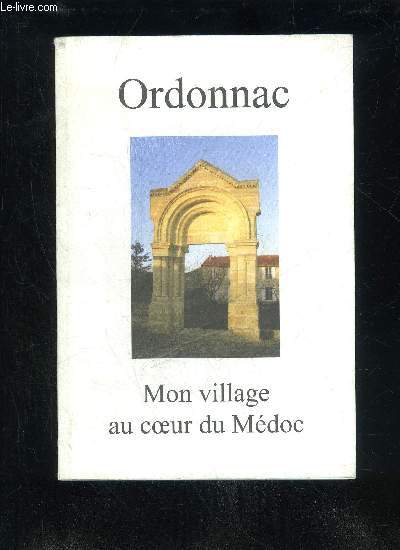 ORDONNAC MON VILLAGE AU COEUR DU MEDOC - RECIT HISTORIQUE