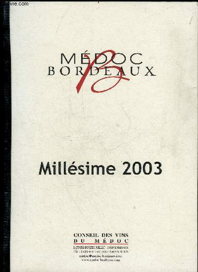 MEDOC BORDEAUX - MILLESIME 2003 - Presse franaiseLe Point - mai 2004 - Jacques DupontRVF -juin 2004- Thierry Desseauve, Hlne Durand, Michel BettaneGaultMillau - juin-juillet 2004 - Bernard BurtschyCarnets de dgustations Bettane & Desseau