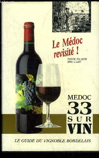 LE MEDOC REVISITE - LE GUIDE DU VIGNOBLE REVISITE