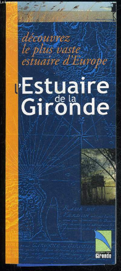 L'ESTUAIRE DE LA GIRONDE - DECOUVREZ LE PLUS VASTE ESTUAIRE D'EUROPE