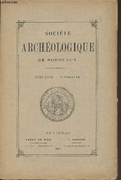 SOCIETE ARCHEOLOGIQUE DE BORDEAUX - TOME XXXII FASCICULE 2 - Compte rendu des sances de la socit - Bibliographie rgionale : Une pastorale basque : Hlne de Constantinople, par A. Lon - Compte-rendu, mmoires et documents de la fte du 400e annivers