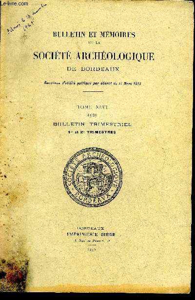 BULLETIN ET MEMOIRES DE LA SOCIETE ARCHEOLOGIQUE DE BORDEAUX - TOME XLVI 1E ET 2E TRIMESTRES -