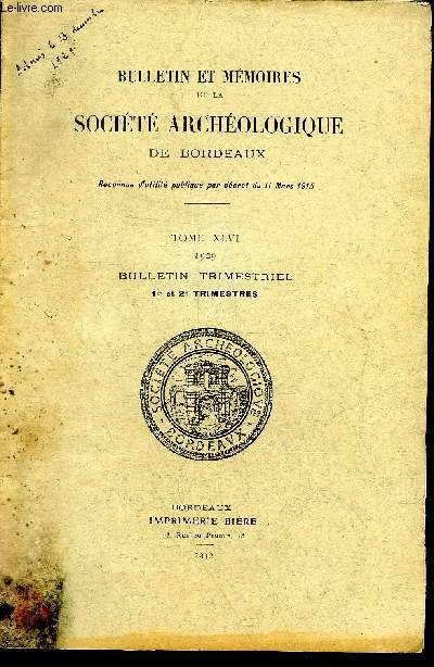 BULLETIN ET MEMOIRES DE LA SOCIETE ARCHEOLOGIQUE DE BORDEAUX - TOME XLVI 1E ET 2E TRIMESTRES -
