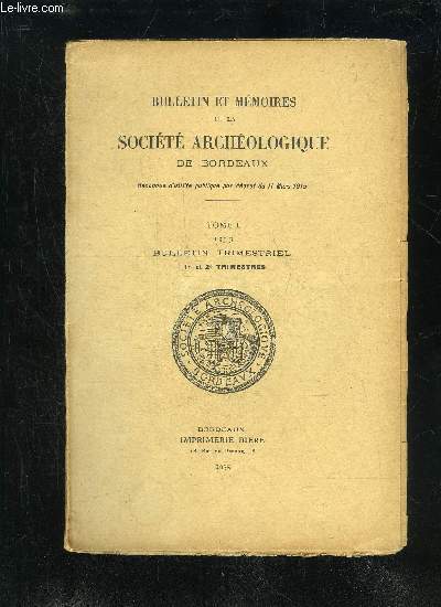 BULLETIN ET MEMOIRES DE LA SOCIETE ARCHEOLOGIQUE DE BORDEAUX - TOME L 1ER ET 2EME TRIMESTRE - Liste des membres du bureau pour 1933.VCommission des publicationsVIListe des membres de la Socit au 31 dcembre1933..VIIListe des Socits co