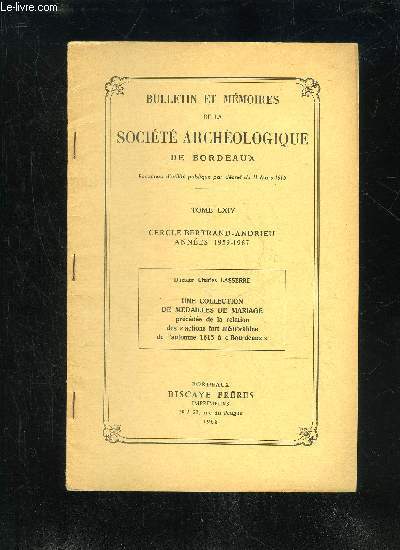 UNE COLLECTION DE MEDAILLES DE MARIAGE prcde de la relation des  actions fort mmorables de l'automne 1615   Bourdeaux BULLETIN ET MEMOIRES DE LA SOCIETE ARCHEOLOGIQUE DE BORDEAUX