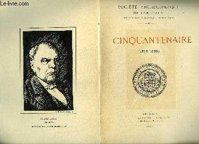 CINQUANTENAIRE (1873-1923) DE LA SOCIETE ARCHEOLOGIQUE DE BORDEAUX