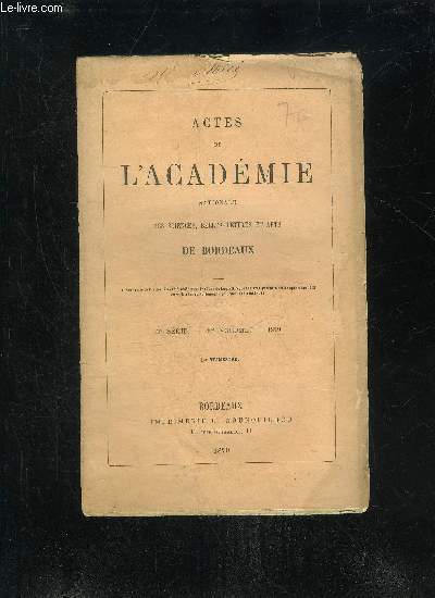 ACTES DE L'ACADEMIE IMPERIALE DES SCIENCES, BELLES-LETTRES ET ARTS DE BORDEAUX - 3EME SERIE - 40e ANNEE - 1ER TRIMESTRE - Les anciens voyageurs  Bordeaux, par M. de Verneilh Notice sur l'Amiraut de Guyenne, par M. L Bordenav Communications de M. Valat.