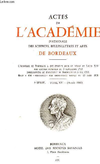 ACTES DE L'ACADEMIE NATIONALE DES SCIENCES, BELLES-LETTRES ET ARTS DE BORDEAUX - 5EME SERIE - TOME XV 1990 - L'oeuvre sculpt de Jean Frour,par M. Paul FrourRflexions sur une technique professionnelle : le Mtier de l'Avocat, par M. Henri Kappelhoff