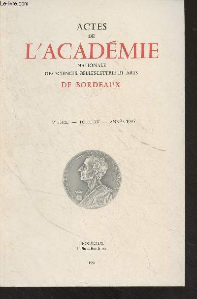 ACTES DE L'ACADEMIE NATIONALE DES SCIENCES, BELLES-LETTRES ET ARTS DE BORDEAUX - 5EME SERIE - TOME 20 - Un tre d'exception sous Louis XIV : le marchal de Vauban - Quel avenir pour le vin de Bordeaux ? - L'introduction des mdias en Afrique subsaharienn