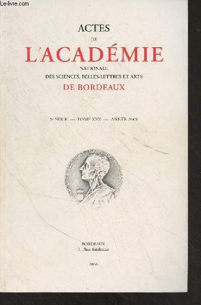 ACTES DE L'ACADEMIE NATIONALE DES SCIENCES, BELLES-LETTRES ET ARTS DE BORDEAUX - 5EME SERIE - TOME 30 - Allocution de M. Dmitri Georges Lavroff - Les trois girondines ou les veuves des trois Girondins - Les relations transatlantiques - La morale  l'oeuvr
