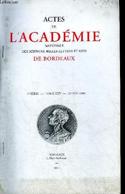 ACTES DE L'ACADEMIE NATIONALE DES SCIENCES BELLES LETTRES ET ARTS DE BORDEAUX - 5E SERIE TOME XXV ANNEE 2000 - TIRE A PART - Sance du 13 janvier 2000 prsentation de l'anne acadmique 2000 par Franck Coustou.