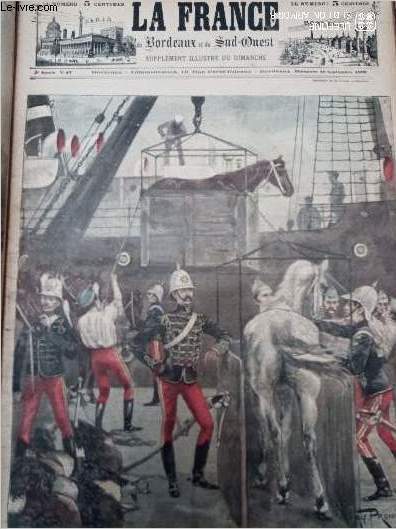 LA FRANCE DE BORDEAUX ET DU SUD OUEST - SUPPLEMENT ILLUSTRE DU DIMANCHE - 2EME ANNEE N 37 - Dimanche 10 septembre 1899 - Le conflit anglo-bor, embarquement pour le Transvaal, d'un rgiment de hussards anglais - Rsum de la semaine - Nos gravures