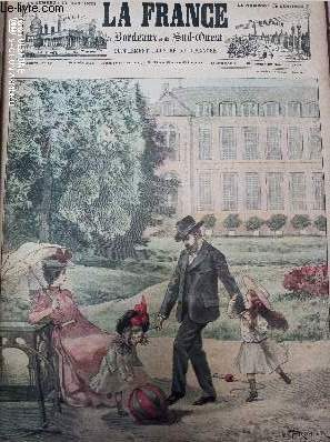 LA FRANCE DE BORDEAUX ET DU SUD OUEST - SUPPLEMENT ILLUSTRE DU DIMANCHE - 2EME ANNEE N 43 - Dimanche 22 octobre 1899 -La Villgiature de Tsar, Nicolas II et sa famille dans le parc du chteau de Wolfsgarten - Rsum de la semaine - Nos gravures