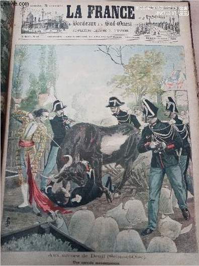 LA FRANCE DE BORDEAUX ET DU SUD OUEST - SUPPLEMENT ILLUSTRE DU DIMANCHE - 2EME ANNEE N 44 - Dimanche 29 octobre 1899 - Aux arnes de Deuil (Seine-et-Oise), une corrida mouvemente -Rsum de la semaine - Nos gravures - Les barques fleuries - Par coquette