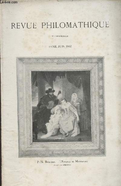 REVUE PHILOMATHIQUE DE BORDEAUX ET DU SUD OUEST - 36EME ANNEE N 2 - Avril-Juin 33 -La Socit Philomathique  l'honneur - Montaigne et les femmes - Le IVe Centenaire de Montaigne  Bordeaux - Sur Michel de Montaigne - Assemble gnrale du 21 fvrier