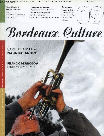 BORDEAUX CULTURE N9 JUIN 2006 Gant par Thierry Martin, chroniqueur d'art L'invention de la trompette par Pierre Dutot, soliste concertiste, professeur de trompetteL'le Mauriceinterview du rdacteur en chef invitMusiques populaires  Bordeauxpar Floren