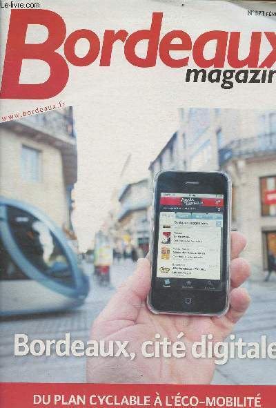 Bordeaux Magazine n371 Fvrier 2010 - Bordeaux cit digitale, du plan cyclable  l'co-mobilit