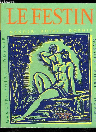 LE FESTIN N17-18 - MANGER-BOIRE-DORMIR - L'INVIT DU FESTIN. 6-9Pierre Luccin, le marchand, le voyageur et le sanglier par Ermine HerscherPRAMBULE. 10-13Le Cot du vagin dentpar Michel OnfrayPhilosophe, crivain Photographies de Jea