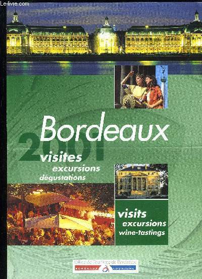 BORDEAUX 2001 VISITES EXCURSIONS DEGUSTATIONS