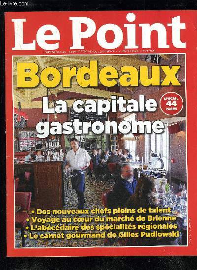 LE POINT N1861 - PAGES SPECIALES BORDEAUX LA CAPITALE GASTRONOME