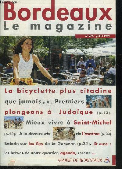 BORDEAUX LE MAGAZINE N276 JUILLET 1997 - la bicyclette plus citadine que jamais - premiers plongeons  Judaque - mieux vivre  Saint Michel -  la dcouverte de l'escrime - balade sur les les de la Garonne .