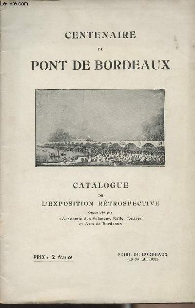 Le centenaire du Pont de Bordeaux - Catalogue de l'exposition rtrospective