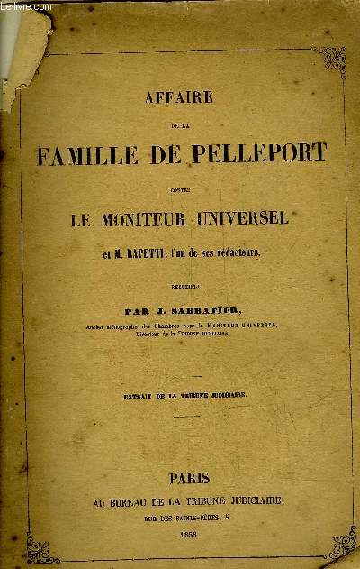 AFFAIRE DE LA FAMILLE DE PELLEPORT CONTRE LE MONITEUR UNIVERSEL ET M.RAPETTI - EXTRAIT DE LA TRIBUNE JUDICIAIRE.