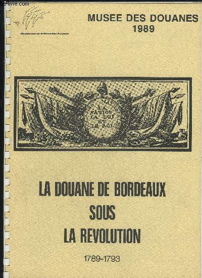 LA DOUANE DE BORDEAUX SOUS LA REVOLUTION 1789-1793