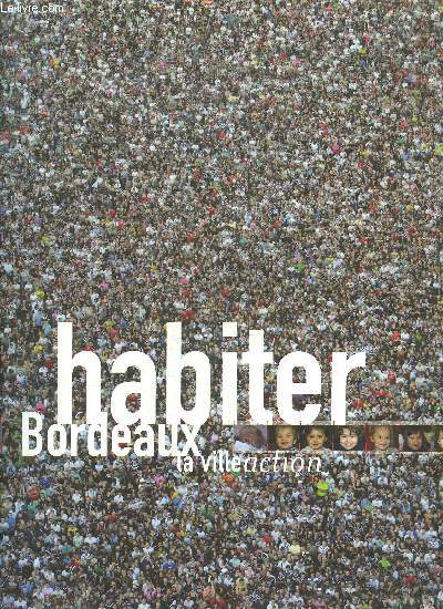 HABITER BORDEAUX LA VILLE ACTION 2030 VERS LE GRAND BORDEAUX UNE METROPOLE DURABLE.