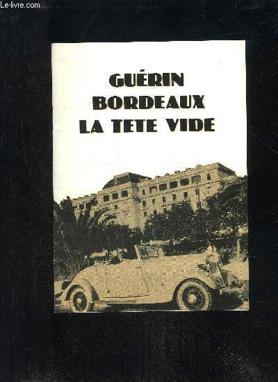 GUERIN BORDEAUX LA TETE VIDE