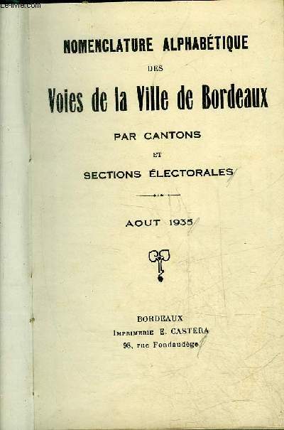 NOMENCLATURE ALPHABETIQUE DES VOIES DE LA VILLE DE BORDEAUX PAR CANTONS ET SECTIONS ELECTORALES AOUT 1935 .