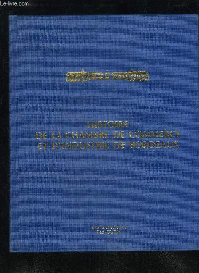 HISTOIRE DE LA CHAMBRE DE COMMERCE ET D'INDUSTRIE DE BORDEAUX