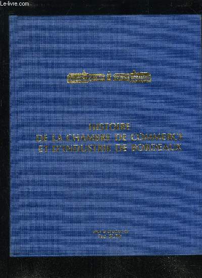 HISTOIRE DE LA CHAMBRE DE COMMERCE ET D'INDUSTRIE DE BORDEAUX