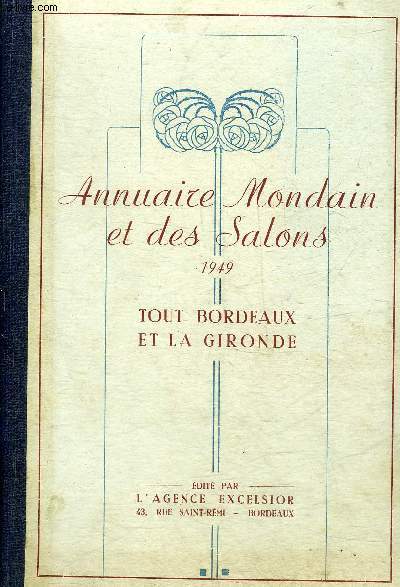 ANNUAIRE MONDAIN ET DES SALONS 1949 - TOUT BORDEAUX ET LA GIRONDE.
