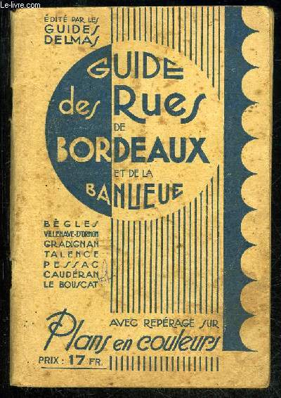 GUIDE DES RUES DE BORDEAUX ET DE LA BANLIEUE