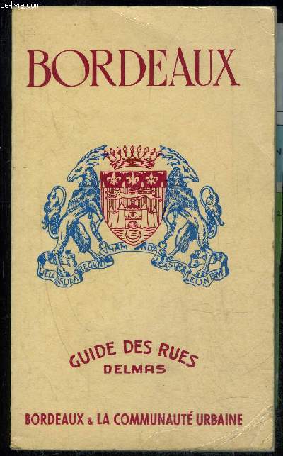 BORDEAUX - GUIDE DES RUES DELMAS - BORDEAUX ET LA COMMUNAUTE URBAINE