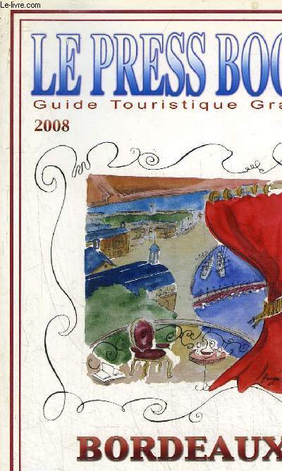 LE PRESS BOOK GUIDE TOURISTIQUE 2008 BORDEAUX.