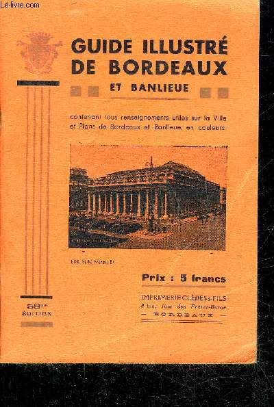 GUIDE ILLUSTRE DE BORDEAUX ET BANLIEUE - PLAN EN COULEURS ABSENT - 58E EDITION.