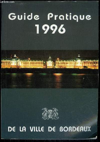 GUIDE PRATIQUE DE LA VILLE DE BORDEAUX 1996
