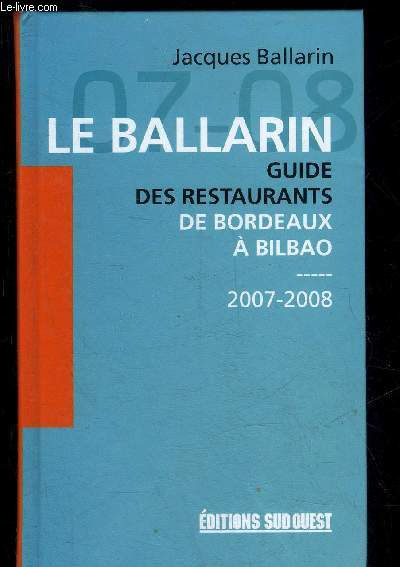 LE BALLARIN - GUIDE DES RESTAURANTS DE BORDEAUX A BILBAO 2007-2008