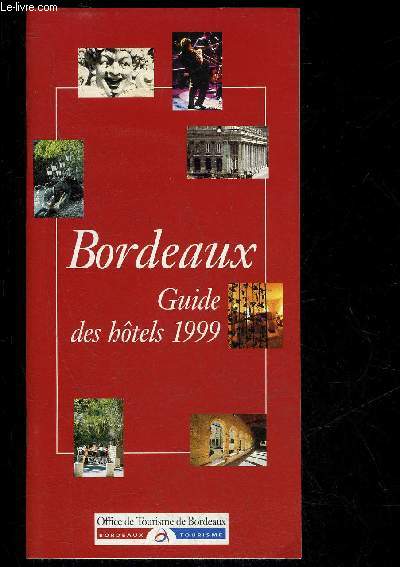 BORDEAUX GUIDE DES HOTELS 1999