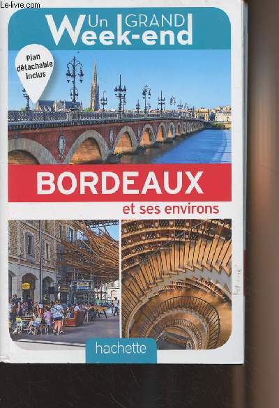 Bordeaux et ses environs - Un Grand Week-end