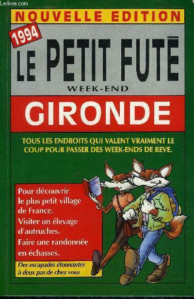 LE PETIT FUTE - WEEK END GIRONDE 1994 .