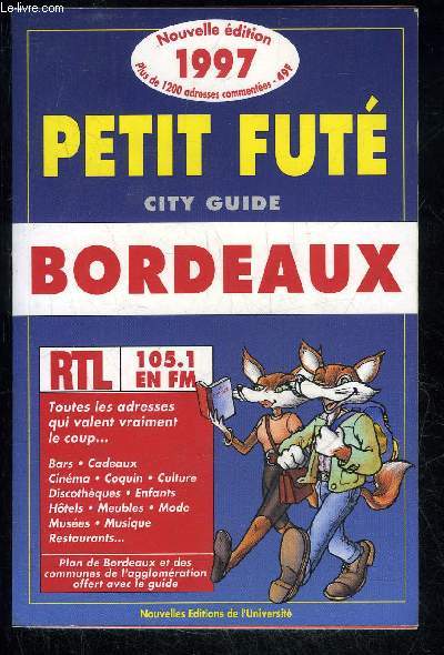LE PETIT FUTE - CITY GUIDE BORDEAUX 1997