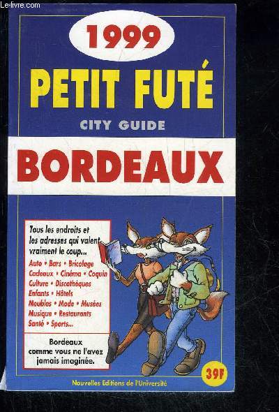LE PETIT FUTE - CITY GUIDE BORDEAUX 1999