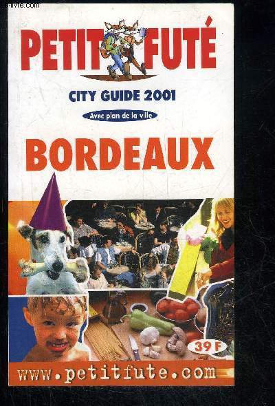 LE PETIT FUTE - BORDEAUX CITY GUIDE 2001